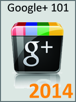 Google+ 101 2014 Online Training