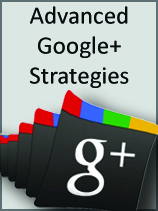 Advanced Google+ Strategies Online Training